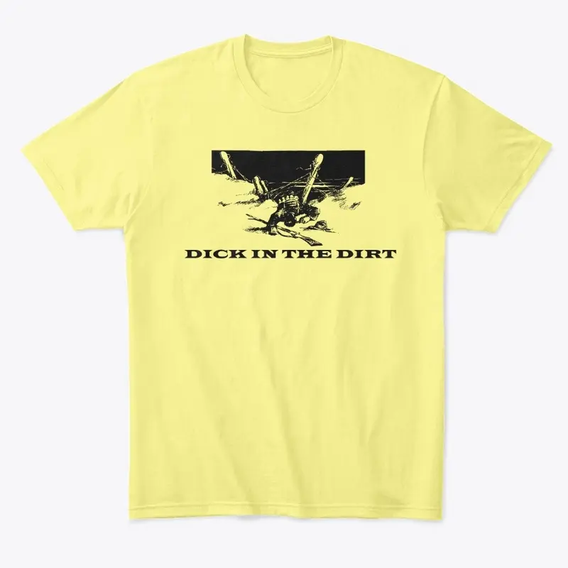 In the dirt t-shirt